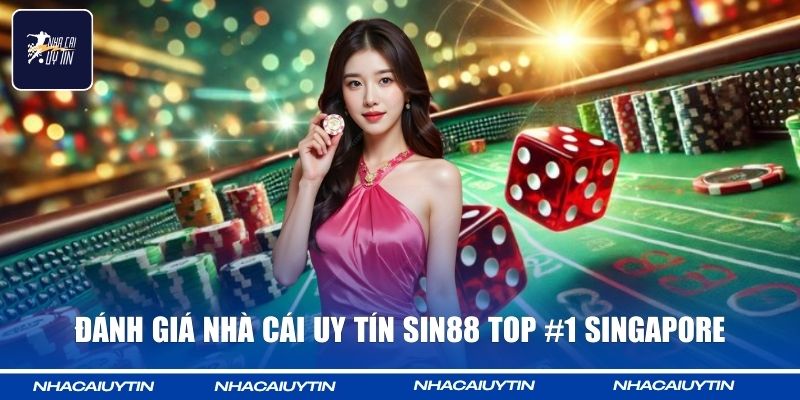 Đánh giá nhà cái uy tín Sin88 top #1 Singapore